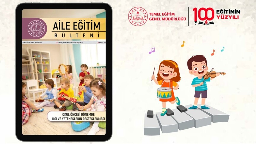 MEB Aile Eğitim Bülteni Mayıs Sayısı Yayımlandı: Yetenekler Destekleniyor