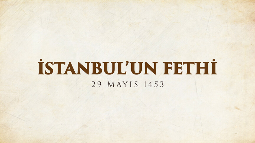 İstanbul'un Fethinin 573. Yıl Dönümü Kutlandı